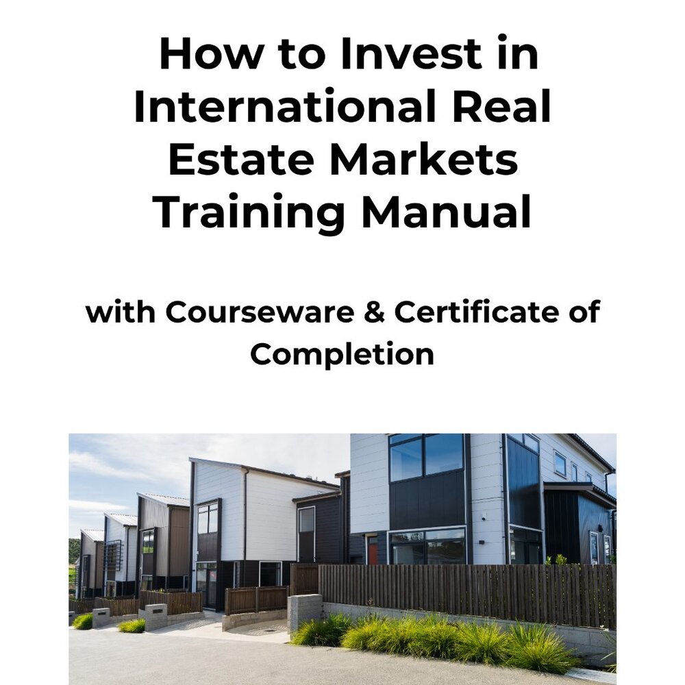 How to Invest in International Real Estate Markets Training Manual Paperback